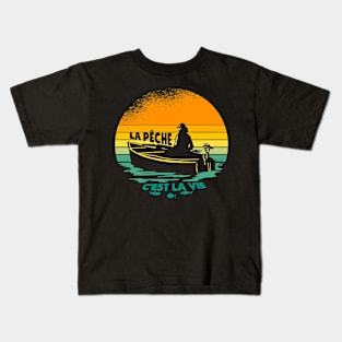 La Pêche C'est la Vie, idee cadeau papa pêcheur Kids T-Shirt